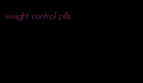 weight control pills