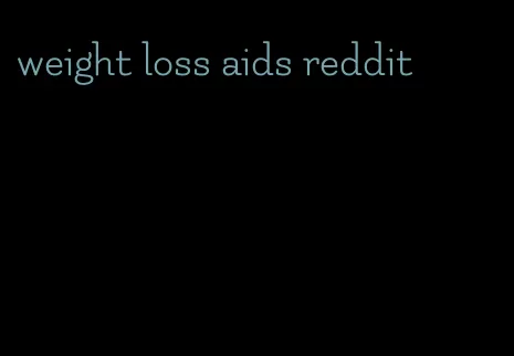 weight loss aids reddit