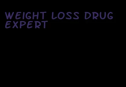 weight loss drug expert