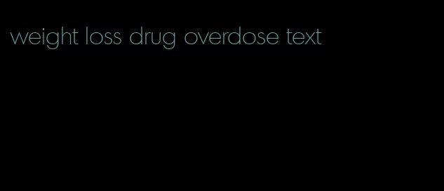 weight loss drug overdose text
