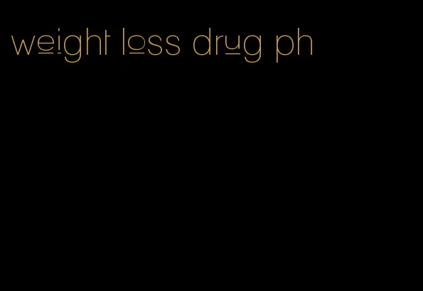 weight loss drug ph