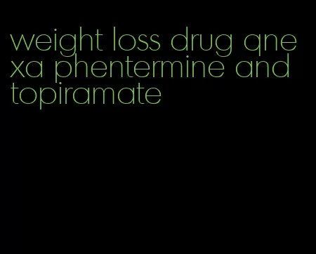 weight loss drug qnexa phentermine and topiramate