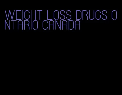 weight loss drugs ontario canada