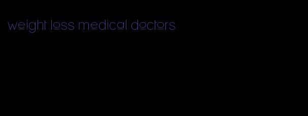 weight loss medical doctors