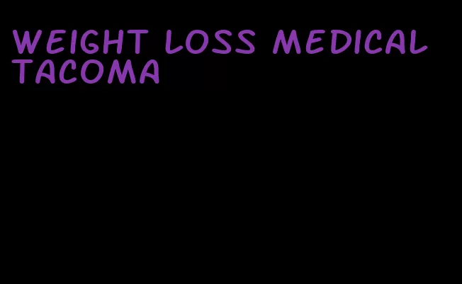 weight loss medical tacoma
