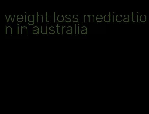 weight loss medication in australia