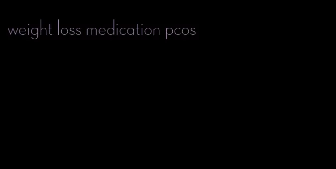 weight loss medication pcos