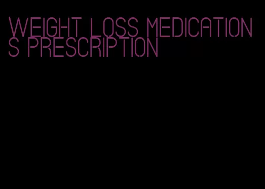 weight loss medications prescription