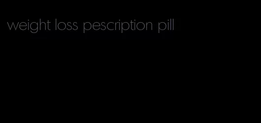 weight loss pescription pill