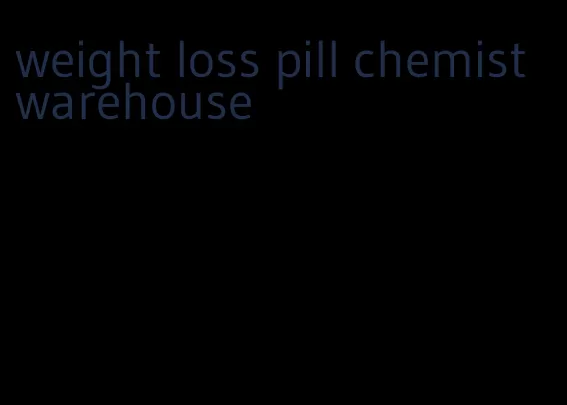 weight loss pill chemist warehouse