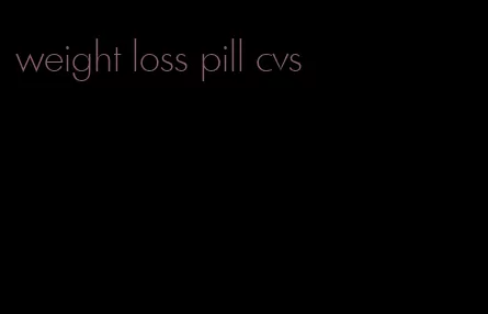 weight loss pill cvs