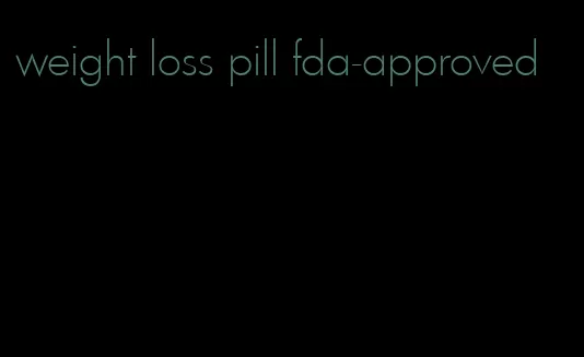 weight loss pill fda-approved