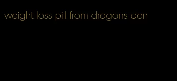 weight loss pill from dragons den