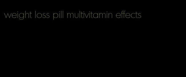 weight loss pill multivitamin effects