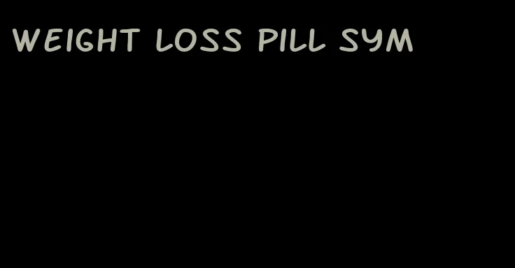 weight loss pill sym