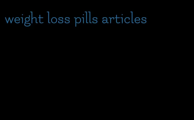 weight loss pills articles