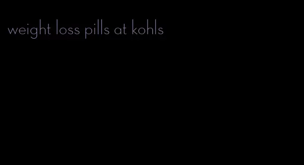 weight loss pills at kohls