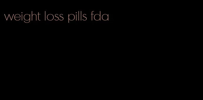 weight loss pills fda