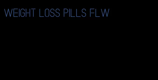 weight loss pills flw