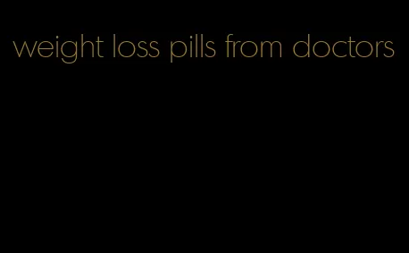 weight loss pills from doctors