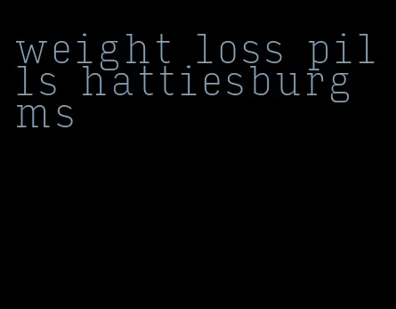weight loss pills hattiesburg ms