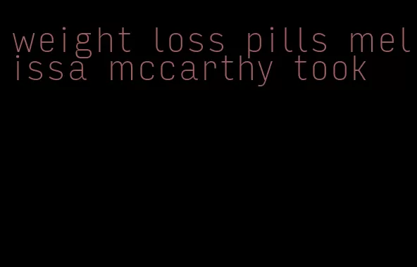 weight loss pills melissa mccarthy took