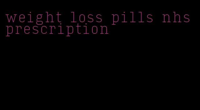 weight loss pills nhs prescription