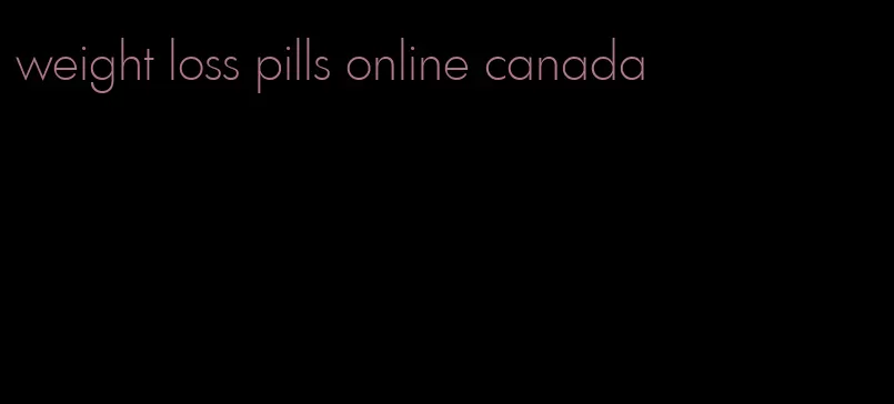 weight loss pills online canada