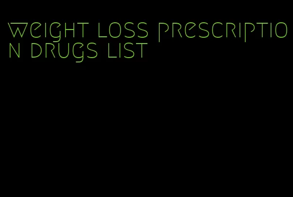 weight loss prescription drugs list