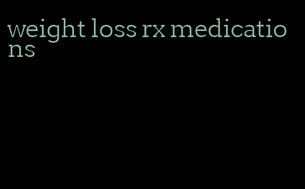 weight loss rx medications