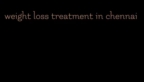 weight loss treatment in chennai