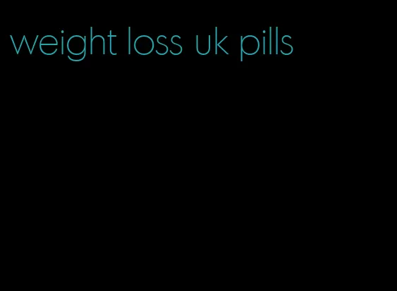 weight loss uk pills