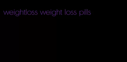 weightloss weight loss pills