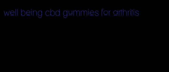 well being cbd gummies for arthritis