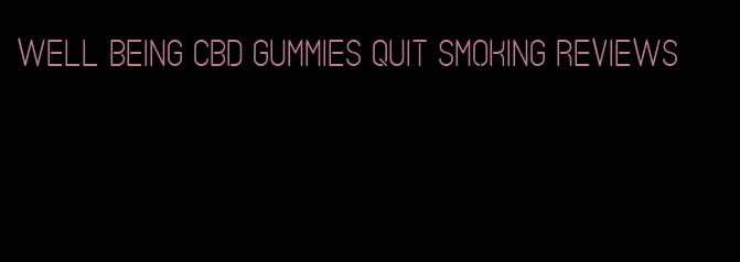 well being cbd gummies quit smoking reviews