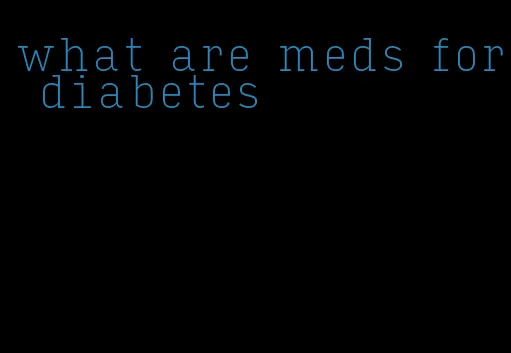 what are meds for diabetes
