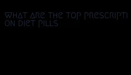 what are the top prescription diet pills
