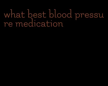 what best blood pressure medication