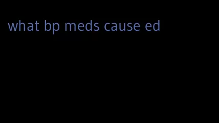what bp meds cause ed