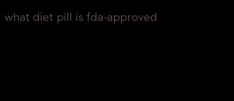 what diet pill is fda-approved