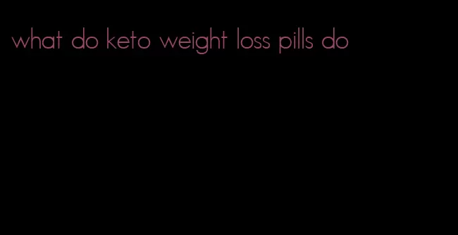 what do keto weight loss pills do