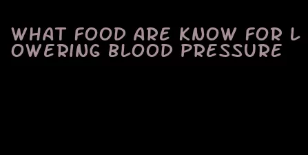 what food are know for lowering blood pressure