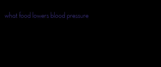 what food lowers blood pressure