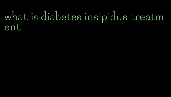 what is diabetes insipidus treatment