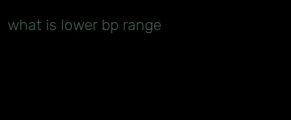 what is lower bp range