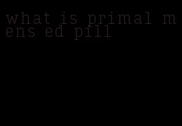 what is primal mens ed pill