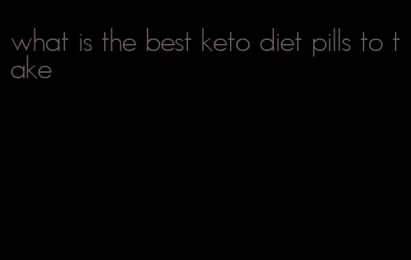 what is the best keto diet pills to take