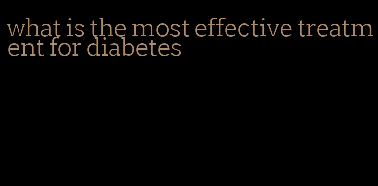 what is the most effective treatment for diabetes