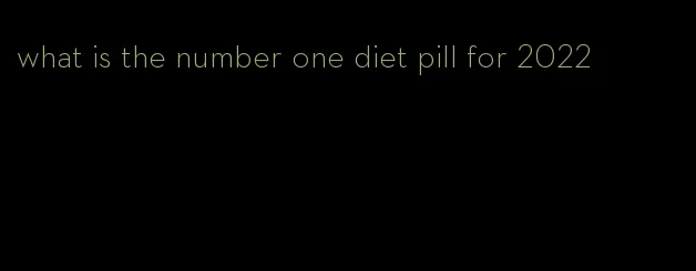 what is the number one diet pill for 2022