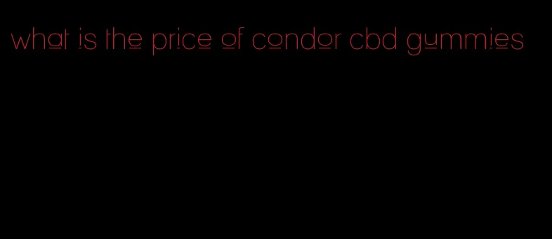 what is the price of condor cbd gummies